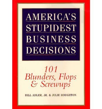 America's Stupidest Business Decisions