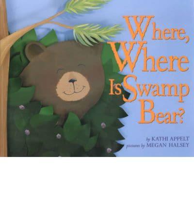 Where, Where Is Swamp Bear?