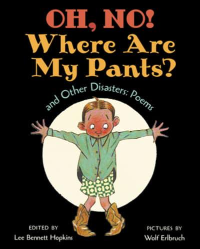 Oh, No! Where Are My Pants? And Other Disasters