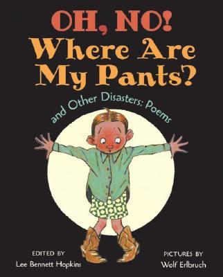 Oh, No! Where Are My Pants? And Other Disasters