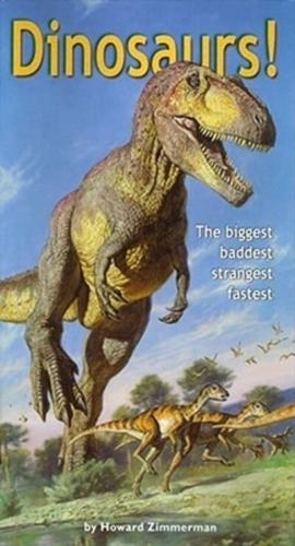 Dinosaurs! The Biggest, Baddest, Strangest, Fastest