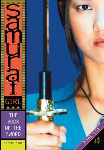 Samurai Girl. Book One The Book of the Sword