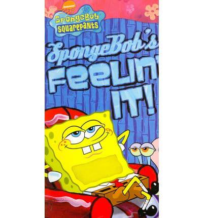 SpongeBob's Feelin' It!