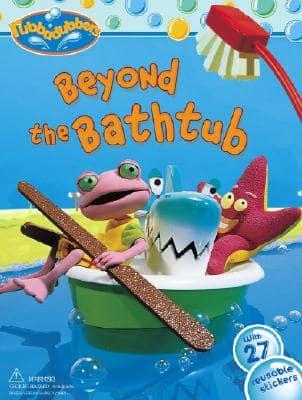 Beyond the Bathtub