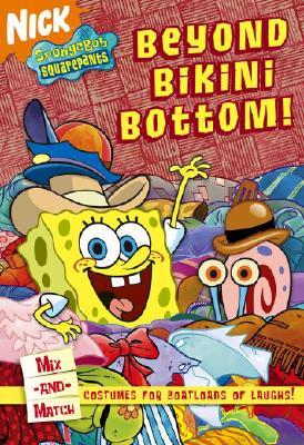 Beyond Bikini Bottom!