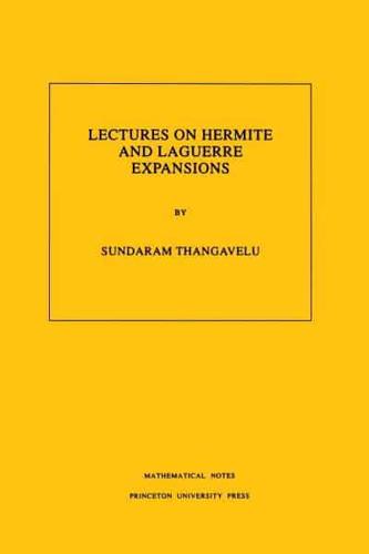 Lectures on Hermite and Laguerre Expansions