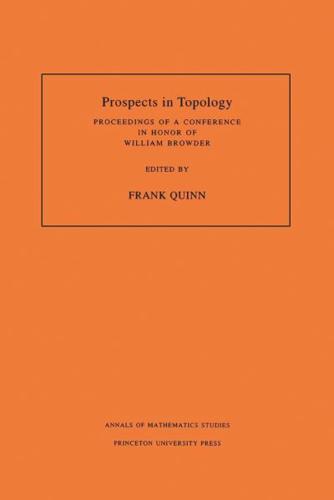 Prospects in Topology (AM-138), Volume 138
