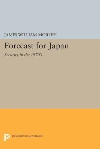 Forecast for Japan: Security in the 1970'S