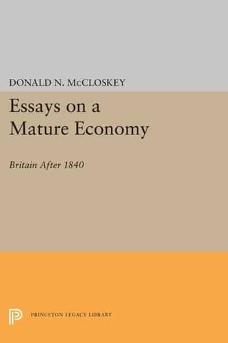 Essays on a Mature Economy: Britain After 1840