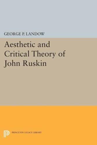 The Aesthetic and Critical Theories of John Ruskin