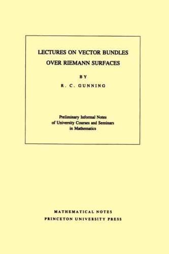 Lectures on Vector Bundles Over Riemann Surfaces. (MN-6), Volume 6