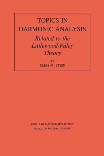 Topics in Harmonic Analysis, Related to the Littlewood-Paley Theory