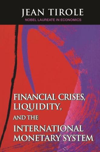 Financial Crises, Liquidity, and the International Monetary System