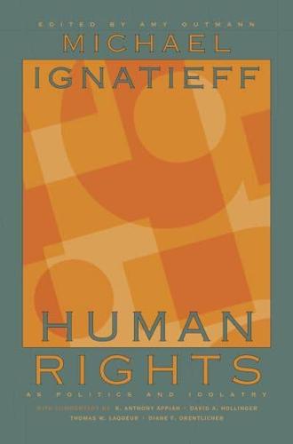 Human Rights as Politics and Idolatry