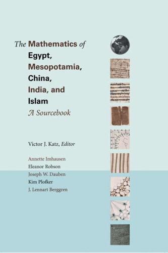 The Mathematics of Egypt, Mesopotamia, China, India, and Islam