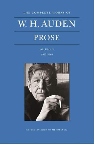 The Complete Works of W.H. Auden. Volume V Prose