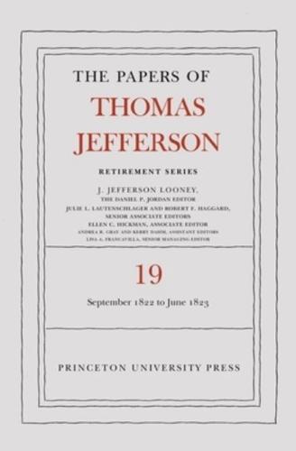 The Papers of Thomas Jefferson. Volume 19 16 September 1822 to 30 June 1823