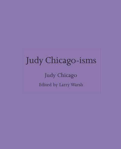 Judy Chicago-Isms