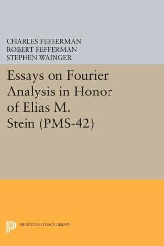 Essays on Fourier Analysis in Honor of Elias M. Stein