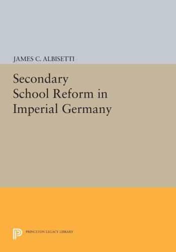 Secondary School Reform in Imperial Germany