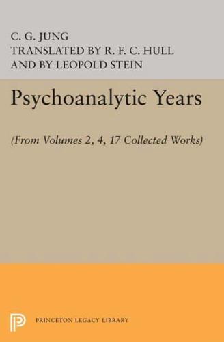 Psychoanalytic Years. (From Vols. 2, 4, 17 Collected Works)