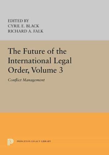 The Future of the International Legal Order, Volume 3
