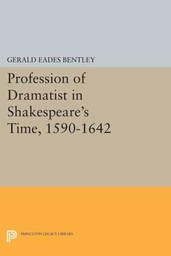 Profession of Dramatist in Shakespeare's Time, 1590-1642