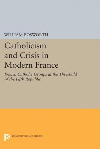 Catholicism and Crisis in Modern France