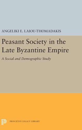 Peasant Society in the Late Byzantine Empire