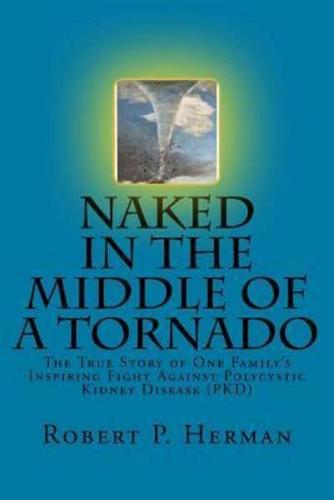 Naked in the Middle of a Tornado