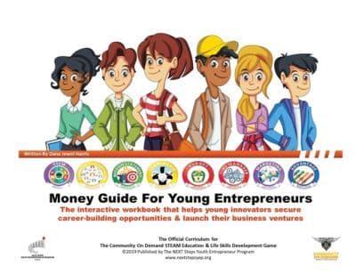 The Money Guide For Young Entrepreneurs: Eight Easy Lessons To Help Young Innovators Create Career-Building Opportunities & Launch Business Ventures