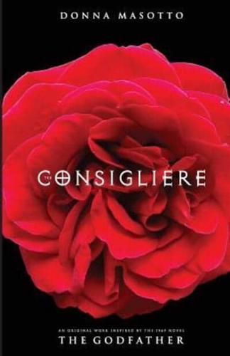 The Consigliere, A Novel: A Mafia Lawyer's Quest to Choose Love Over Revenge
