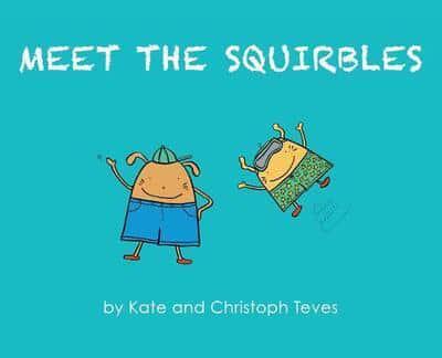 Meet The Squirbles: The Adventures of Percy & Pip