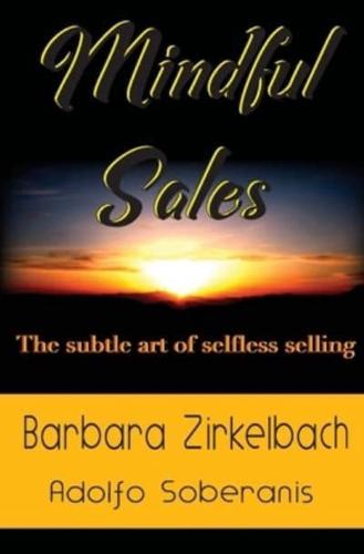 Mindful Sales: The subtle art of selfless selling