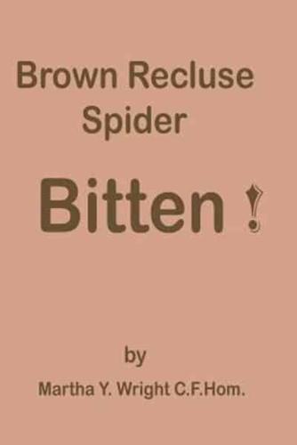 Brown Recluse Spider Bitten!