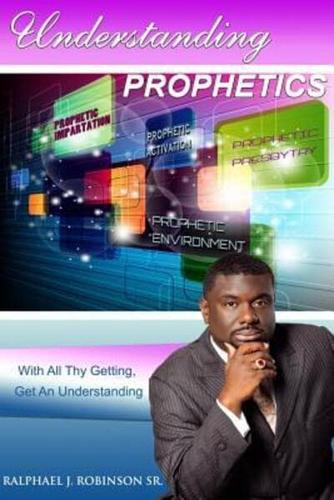 Understanding Prophetics 1