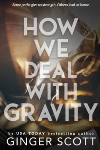 How We Deal With Gravity