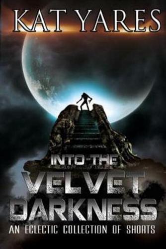 Into the Velvet Darkness