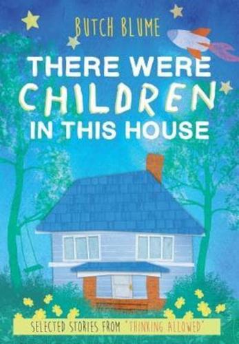 There Were Children in This House: Selected Stories from "Thinking Allowed"