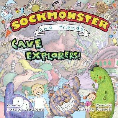 Sockmonster and Friends Cave Explorers!