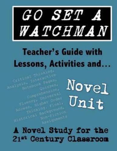 Go Set a Watchman Teacher's Guide With Lessons, Activities and Novel Study