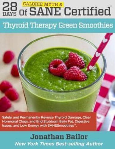 28 Days of Calorie Myth & SANE Certified Thyroid Therapy Green Smoothies