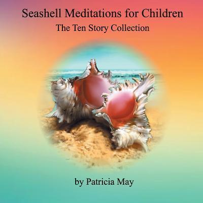 Seashell Meditations for Children: The Ten Book Collection