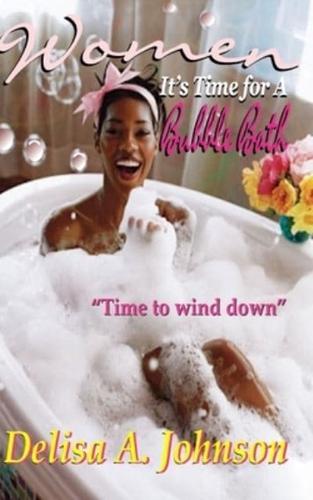 Women It's Time to Take A Bubble Bath