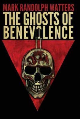 The Ghosts of Benevolence