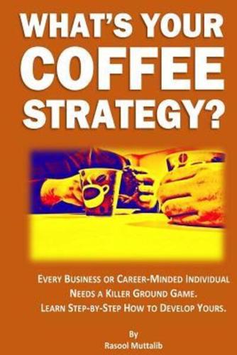 What's Your Coffee Strategy?