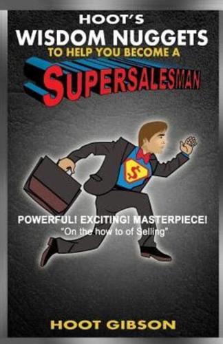 Hoot's Wisdom Nuggets to Help You Become a Super Salesman