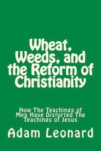 Wheat, Weeds, and the Reform of Christianity