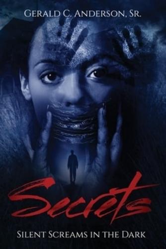 Secrets: Silent Screams in the Dark