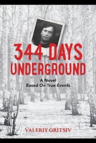 344 Days Underground: A Novel Based on True Events